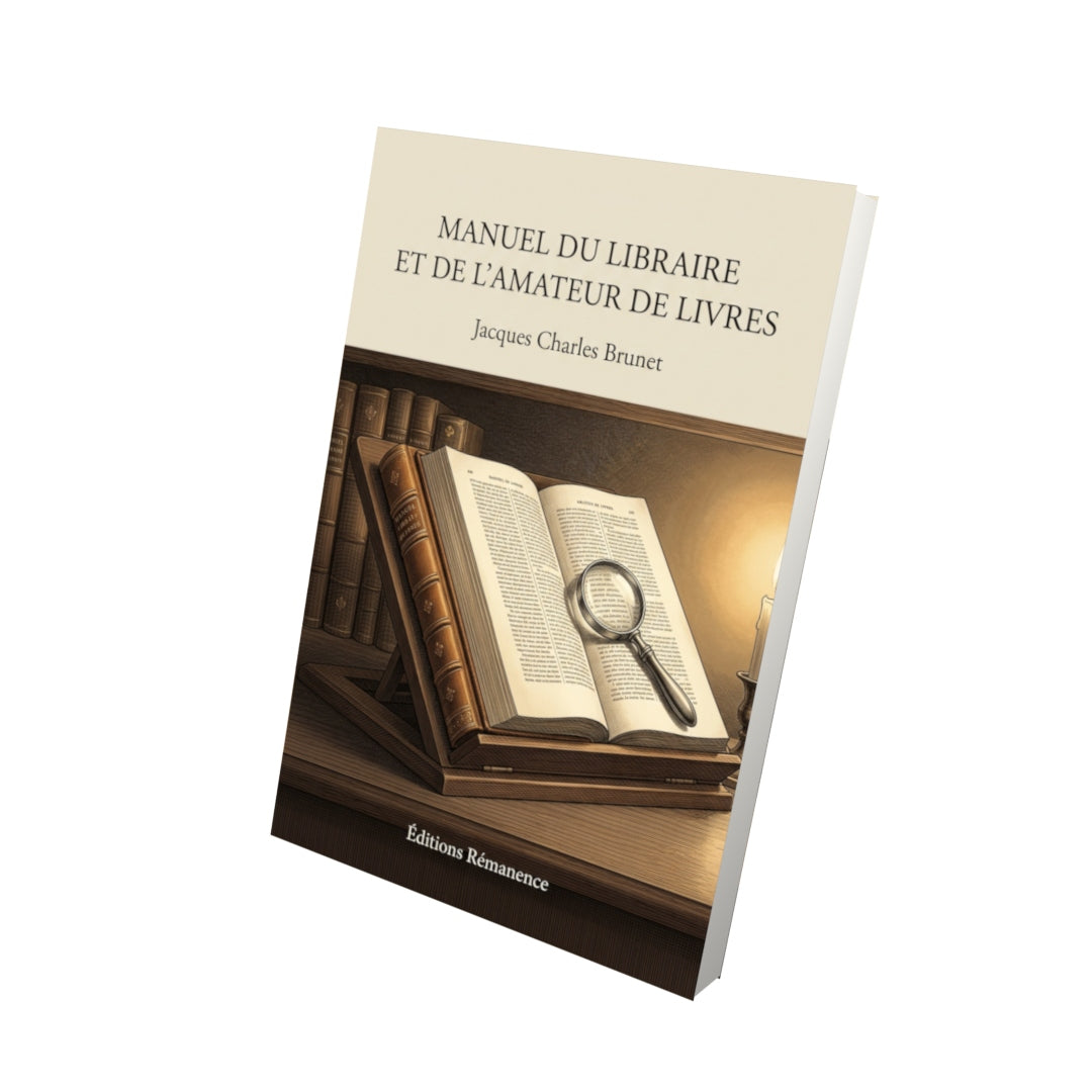 Livre Manuel du libraire et de l'amateur de livres par Jacques Charles Brunet - Vue 3D - Editions Remanence