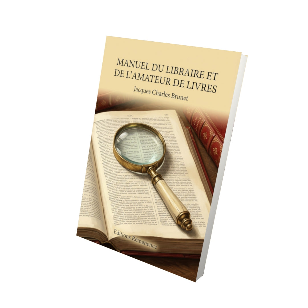 Livre Manuel du libraire et de l’amateur de livres par Jacques Charles Brunet - Vue 3D - Editions Remanence