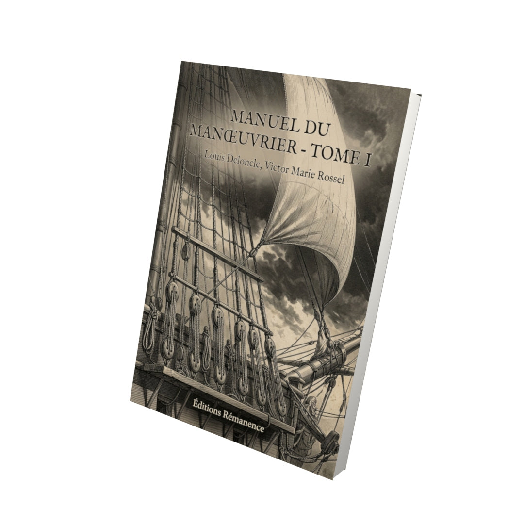 Livre Manuel du manœuvrier - Tome I par Louis Deloncle, Victor Marie Rossel - Vue 3D - Editions Remanence