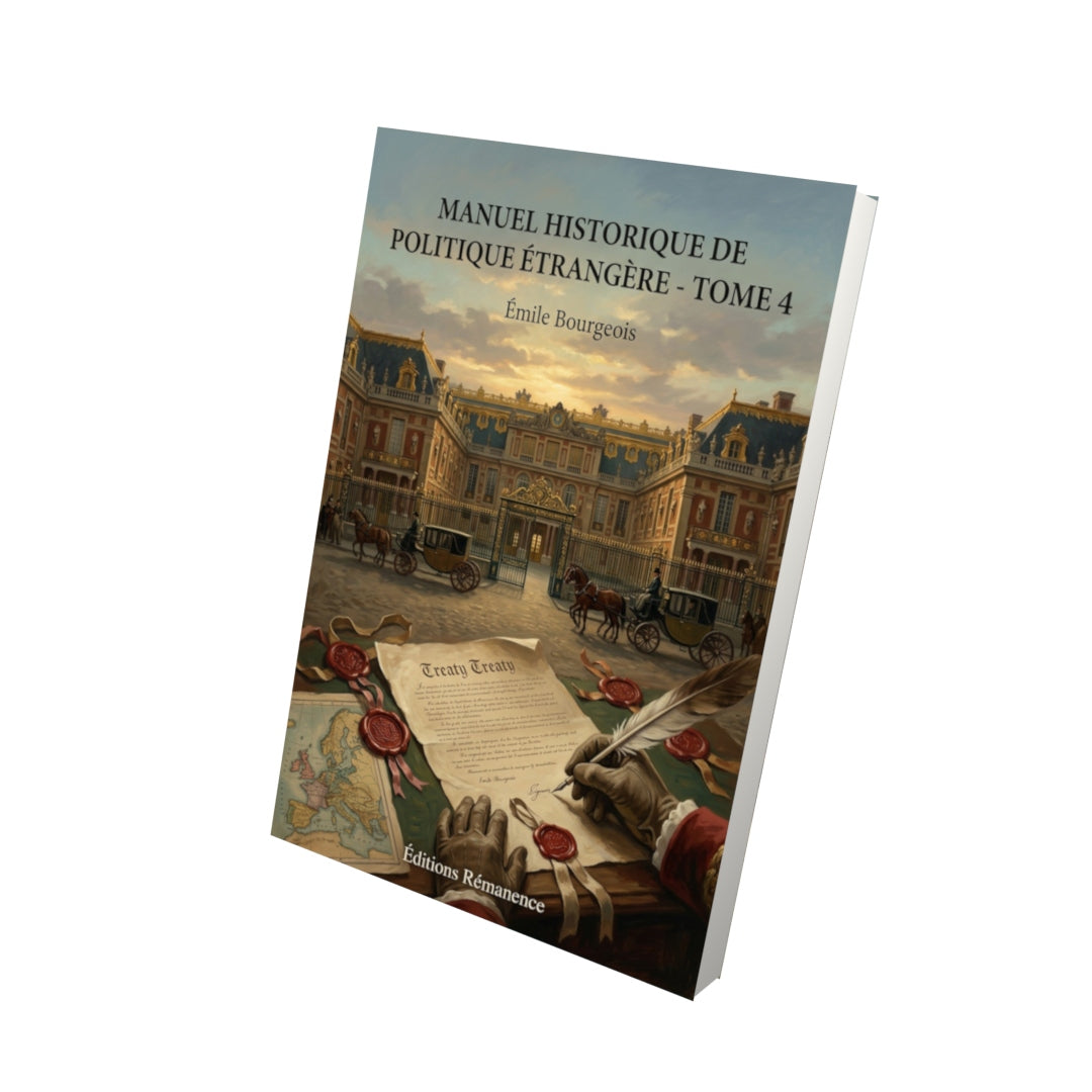 Livre Manuel historique de politique étrangère - Tome 4 par Émile Bourgeois - Vue 3D - Editions Remanence