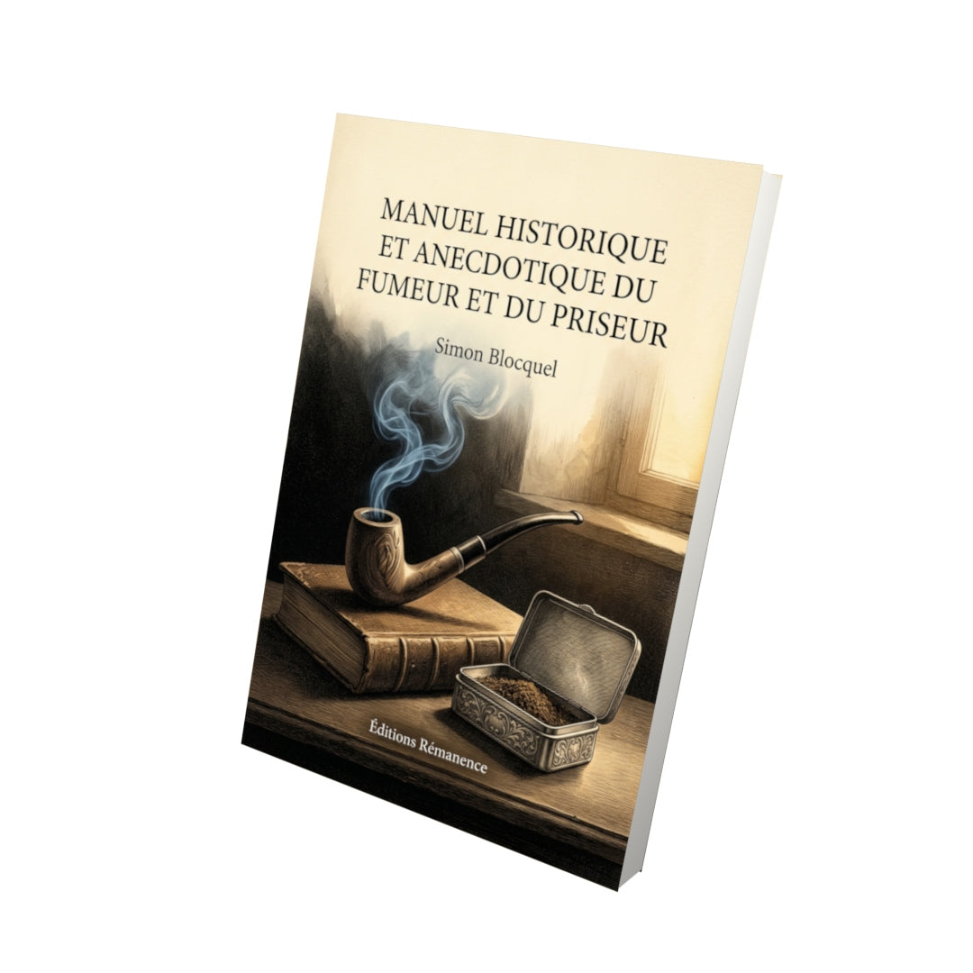 Livre Manuel historique et anecdotique du fumeur et du priseur par Simon Blocquel - Vue 3D - Editions Remanence