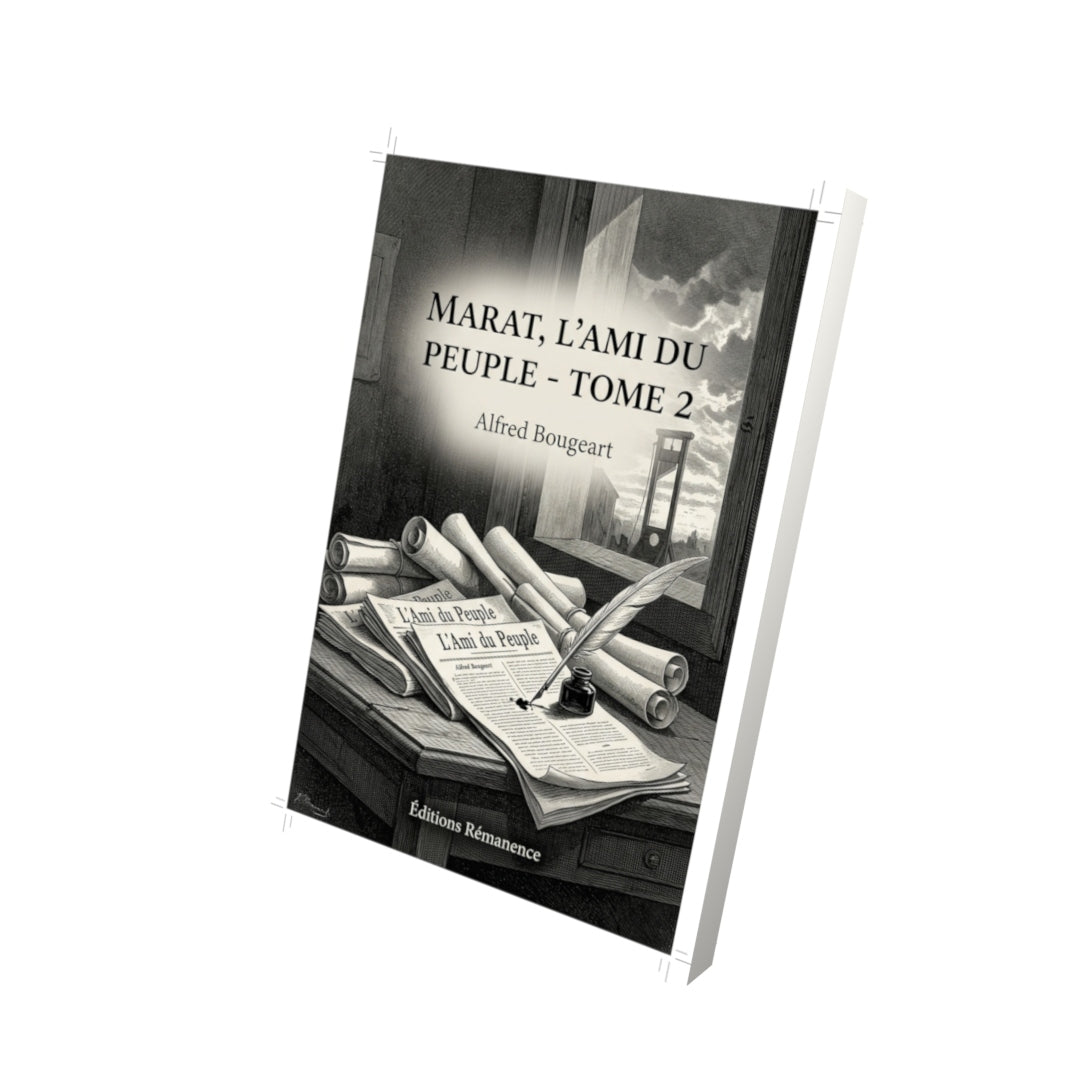 Livre Marat, l’Ami du peuple - Tome 2 par Alfred Bougeart - Vue 3D - Editions Remanence