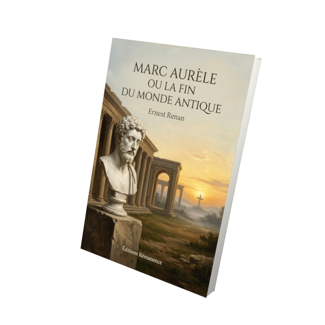 Livre Marc Aurèle ou la Fin du monde antique par Ernest Renan - Vue 3D - Editions Remanence