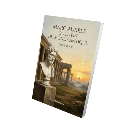 Livre Marc Aurèle ou la Fin du monde antique par Ernest Renan - Vue 3D - Editions Remanence