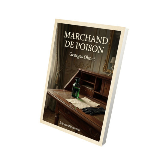 Livre Marchand de Poison - Georges Ohnet - Vue 3D - Editions Remanence