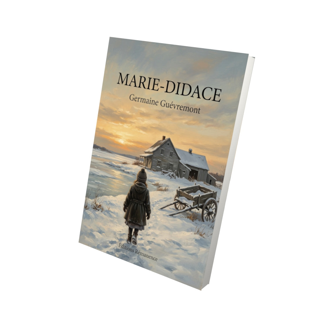 Livre Marie-Didace par Germaine Guévremont - Vue 3D - Editions Remanence