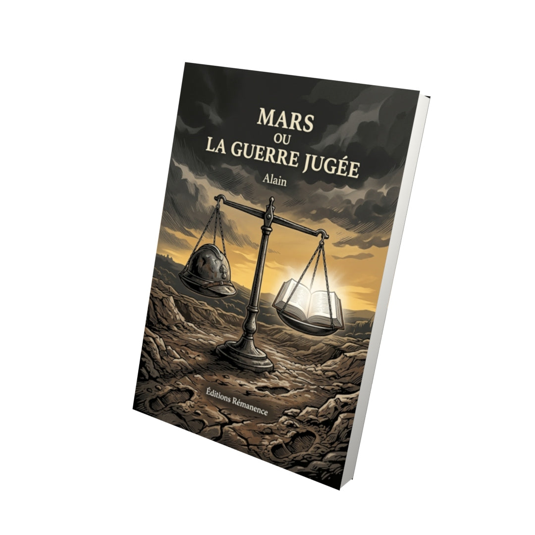 Livre Mars ou la Guerre jugée par Alain - Vue 3D - Editions Remanence