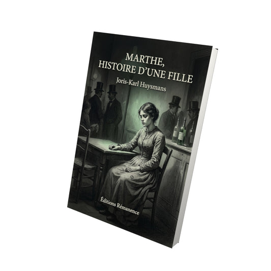 Livre Marthe, histoire d’une fille par Joris-Karl Huysmans - Vue 3D - Editions Remanence