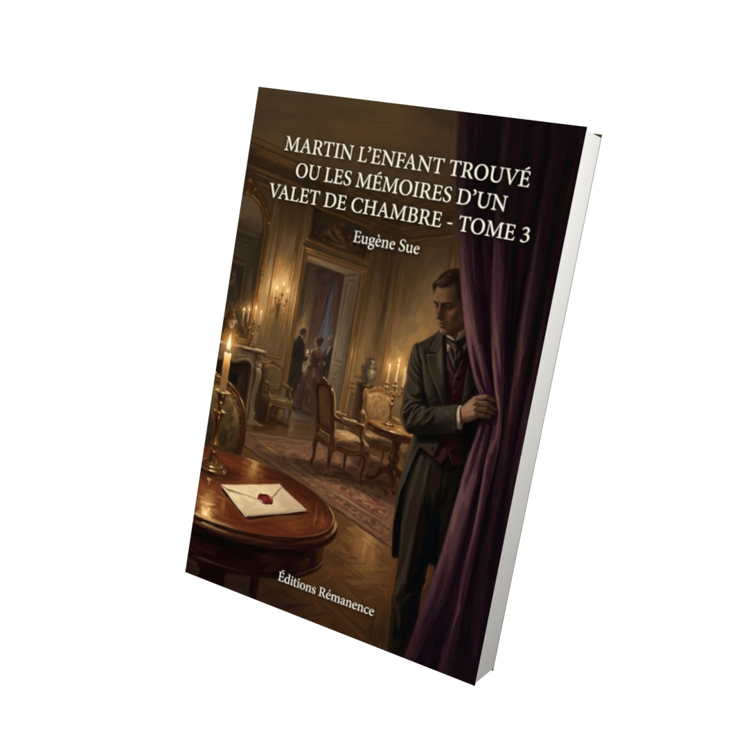 Livre Martin l’enfant trouvé ou les mémoires d’un valet de chambre - Tome 3 par Eugène Sue - Vue 3D - Editions Remanence