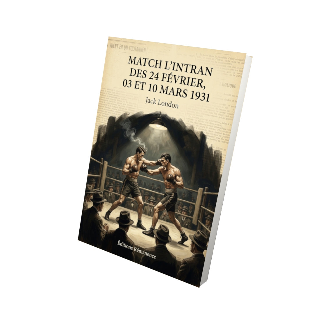 Livre Match l’intran des 24 février, 03 et 10 mars 1931 par Jack London - Vue 3D - Editions Remanence