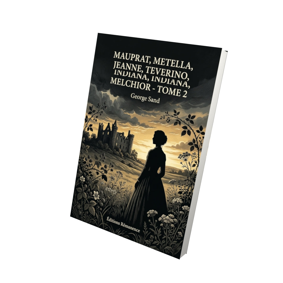 Livre Mauprat, Metella, Jeanne, Teverino, Indiana, Melchior - Tome 2 par George Sand - Vue 3D - Editions Remanence