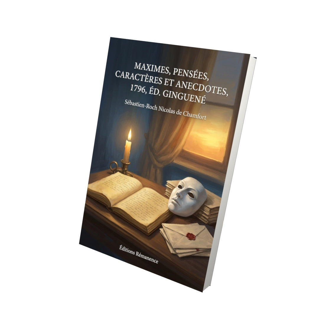 Livre Maximes, Pensées, Caractères et Anecdotes, 1796, éd. Ginguené par Sébastien-Roch Nicolas de Chamfort - Vue 3D - Editions Remanence
