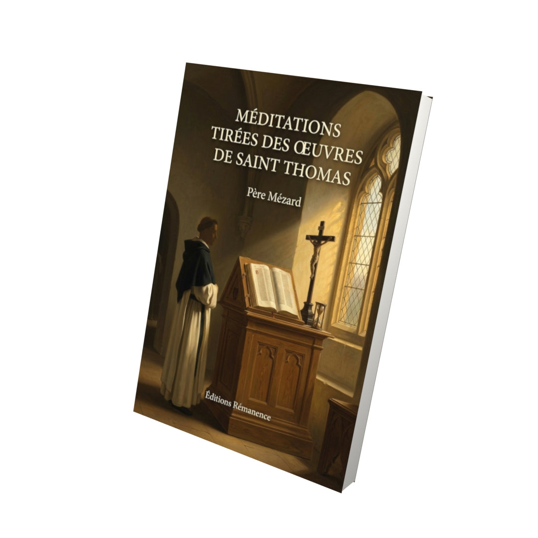 Livre Méditations tirées des oeuvres de Saint Thomas - Père Mézard - Vue 3D - Editions Remanence