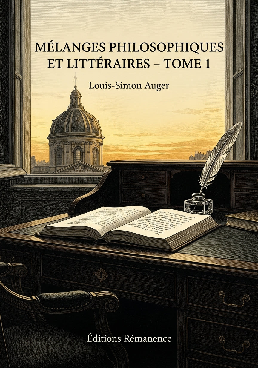 Livre Mélanges philosophiques et littéraires - Tome 1 par Louis-Simon Auger - Couverture - Editions Remanence