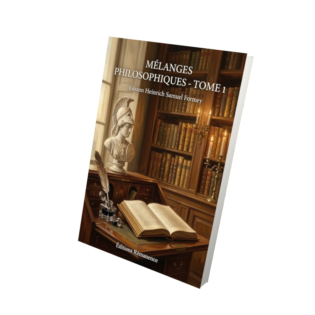 Livre Mélanges philosophiques - Tome 1 par Johann Heinrich Samuel Formey - Vue 3D - Editions Remanence
