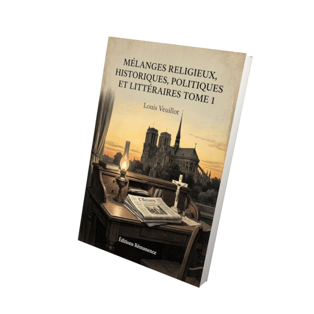 Livre Mélanges religieux, historiques, politiques et littéraires Tome 1 - Louis Veuillot - Vue 3D - Editions Remanence
