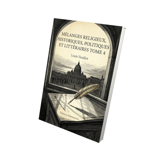 Livre Mélanges religieux, historiques, politiques et littéraires Tome 4 - Louis Veuillot - Vue 3D - Editions Remanence