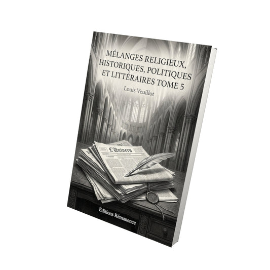 Livre Mélanges religieux, historiques, politiques et littéraires Tome 5 - Louis Veuillot - Vue 3D - Editions Remanence