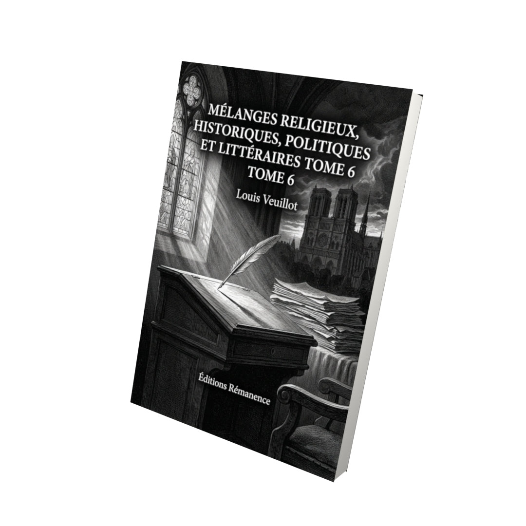 Livre Mélanges religieux, historiques, politiques et littéraires Tome 6 - Louis Veuillot - Vue 3D - Editions Remanence