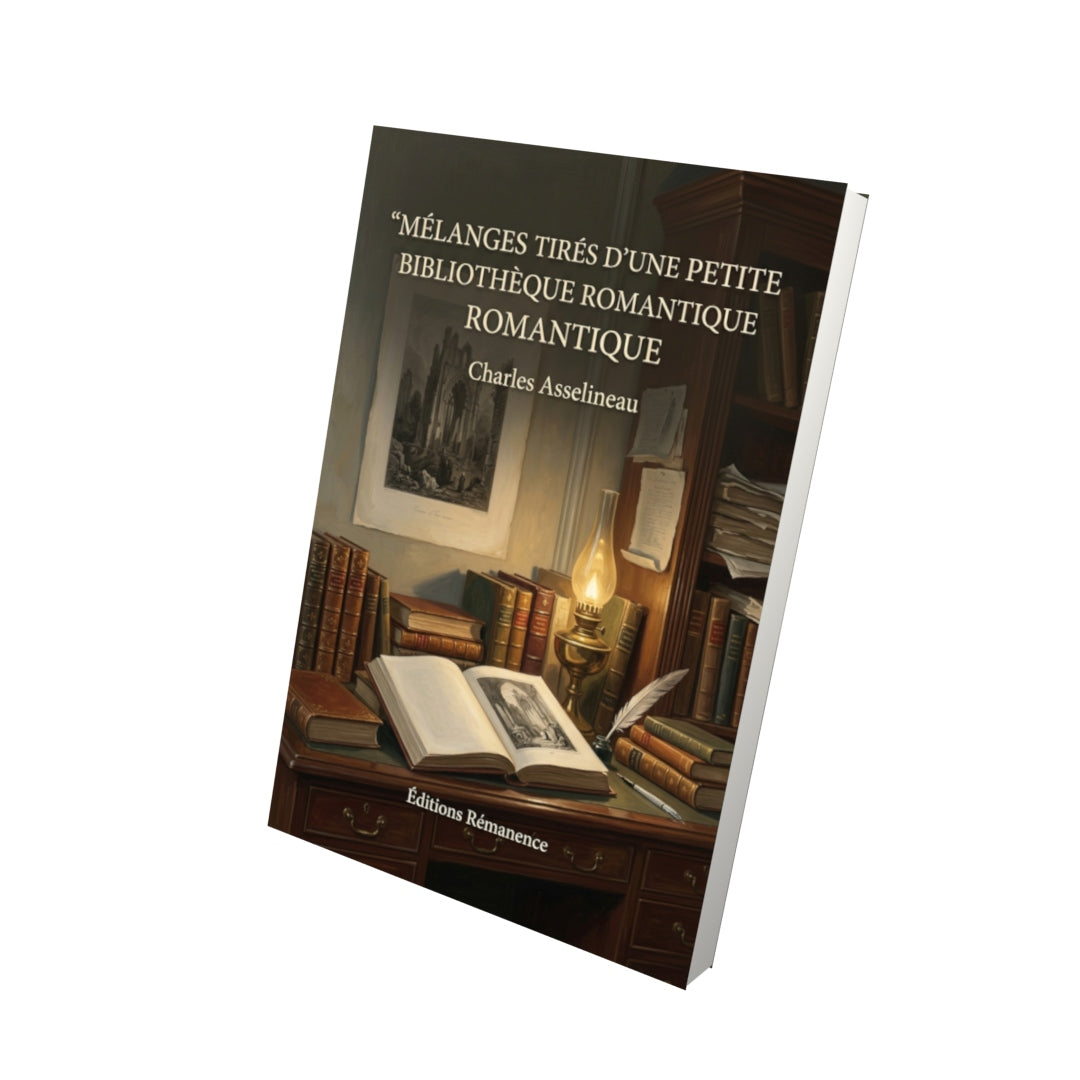Livre Mélanges tirés d’une petite bibliothèque romantique par Charles Asselineau - Vue 3D - Editions Remanence