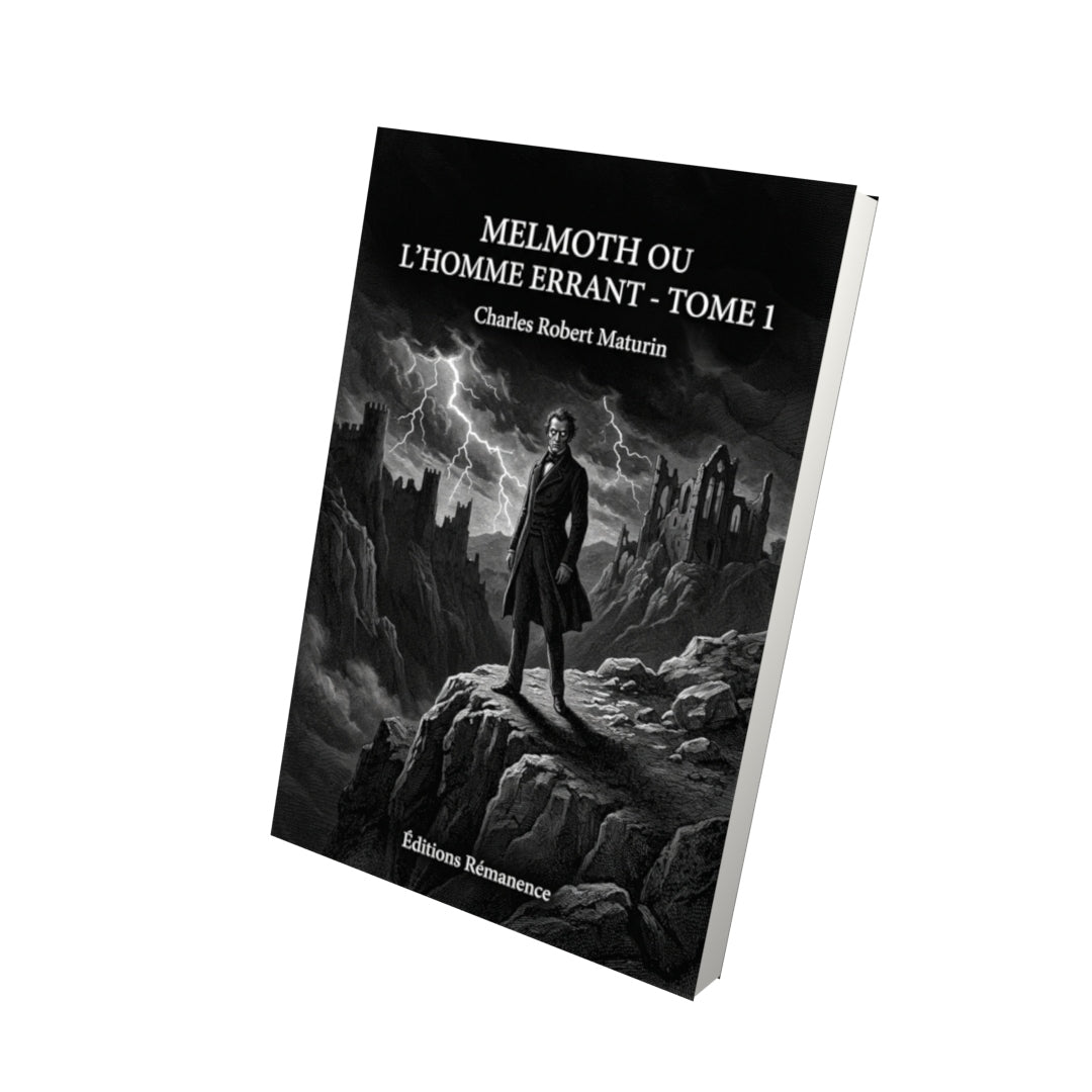 Livre Melmoth ou l’Homme errant - Tome 1 par Charles Robert Maturin - Vue 3D - Editions Remanence
