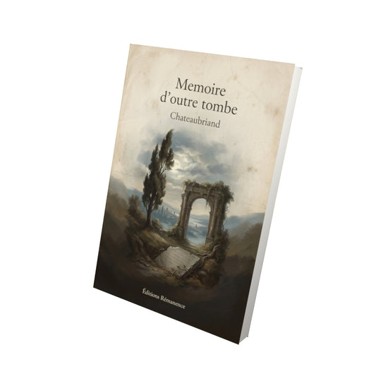 Livre Memoire d’outre tombe Tome 2 – Chateaubriand - Vue 3D - Editions Remanence