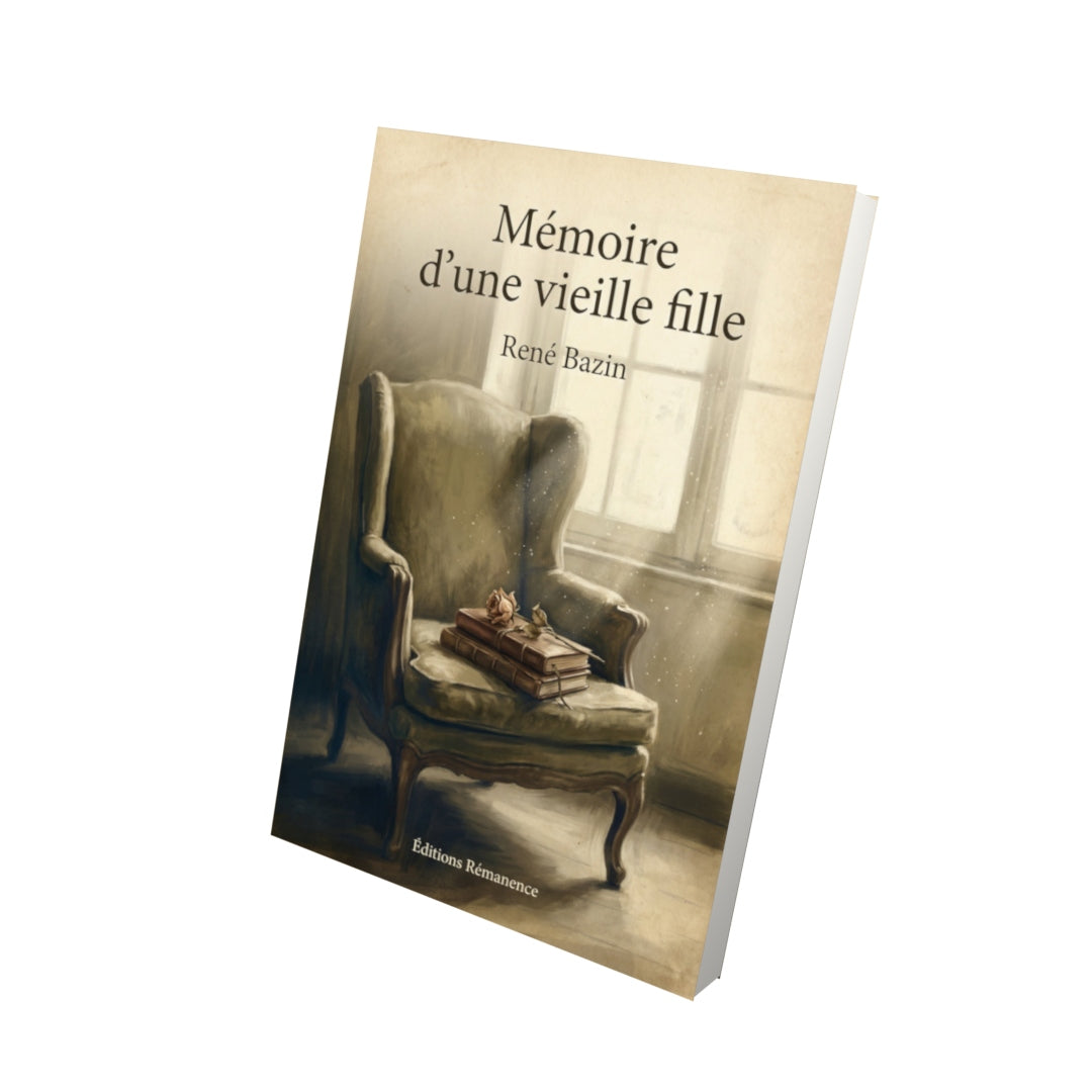 Livre Mémoire d’une vieille fille – René Bazin - Vue 3D - Editions Remanence