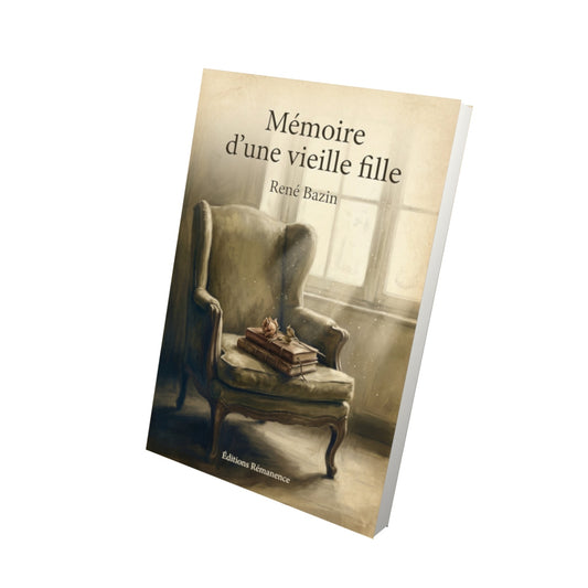 Livre Mémoire d’une vieille fille – René Bazin - Vue 3D - Editions Remanence