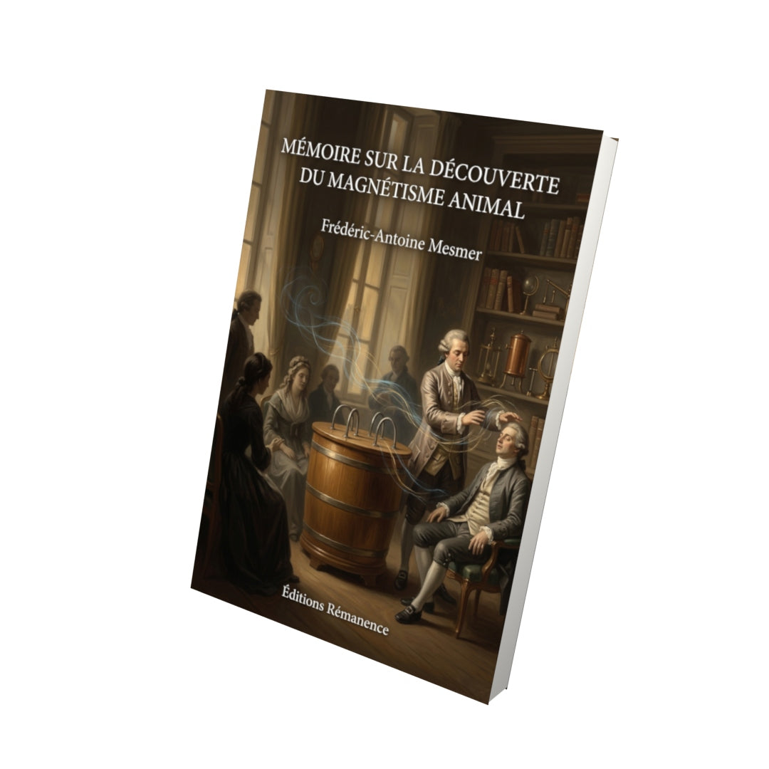Livre Mémoire sur la découverte du magnétisme animal par Frédéric-Antoine Mesmer - Vue 3D - Editions Remanence