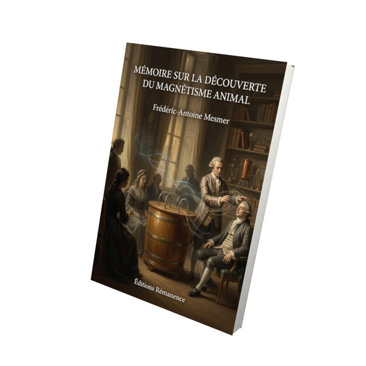 Livre Mémoire sur la découverte du magnétisme animal par Frédéric-Antoine Mesmer - Vue 3D - Editions Remanence
