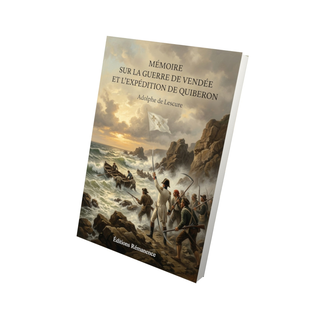 Livre Mémoire sur la guerre de Vendée et l’expédition de Quiberon par Adolphe de Lescure - Vue 3D - Editions Remanence