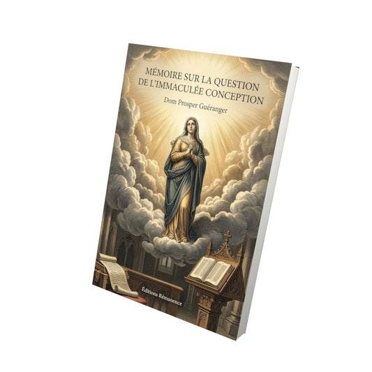 Livre Mémoire sur la question de l'Immaculée Conception - Dom Prosper Guéranger - Vue 3D - Editions Remanence