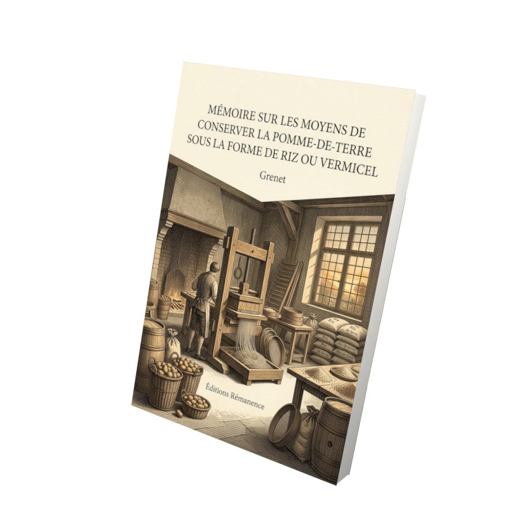 Livre Mémoire sur les moyens de conserver la pomme-de-terre sous la forme de riz ou vermicel par Grenet - Vue 3D - Editions Remanence
