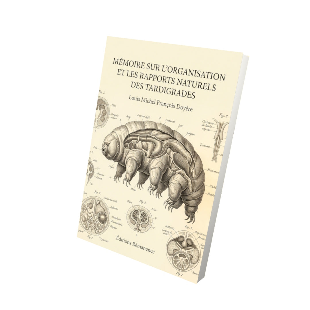 Livre Mémoire sur l’organisation et les rapports naturels des Tardigrades par Louis Michel François Doyère - Vue 3D - Editions Remanence