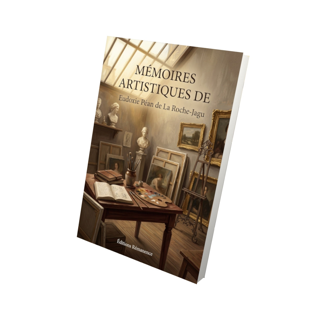 Livre Mémoires artistiques de par Eudoxie Péan de La Roche-Jagu - Vue 3D - Editions Remanence