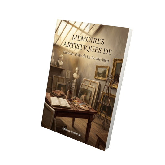 Livre Mémoires artistiques de par Eudoxie Péan de La Roche-Jagu - Vue 3D - Editions Remanence