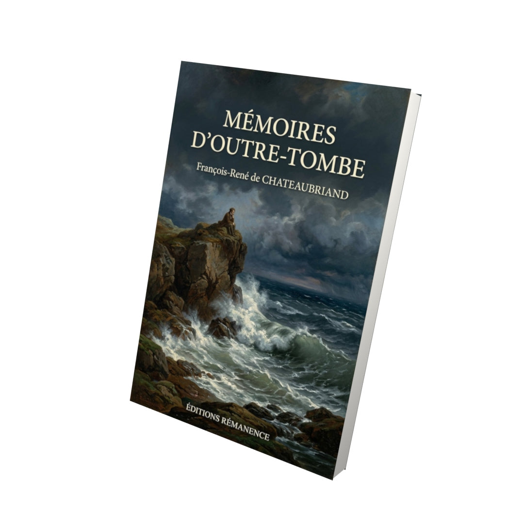 Livre Mémoires d'outre-tombe – Chateaubriand - Vue 3D - Editions Remanence