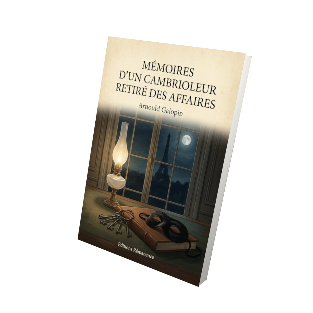 Livre Mémoires d'un cambrioleur retiré des affaires - Arnould Galopin - Vue 3D - Editions Remanence