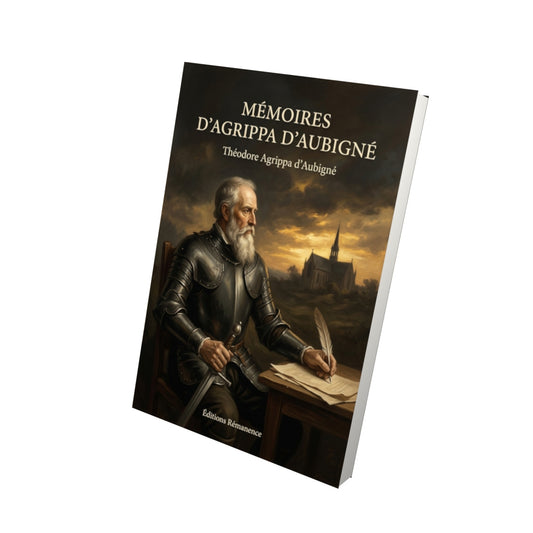 Livre Mémoires d’Agrippa d’Aubigné par Théodore Agrippa d’Aubigné - Vue 3D - Editions Remanence