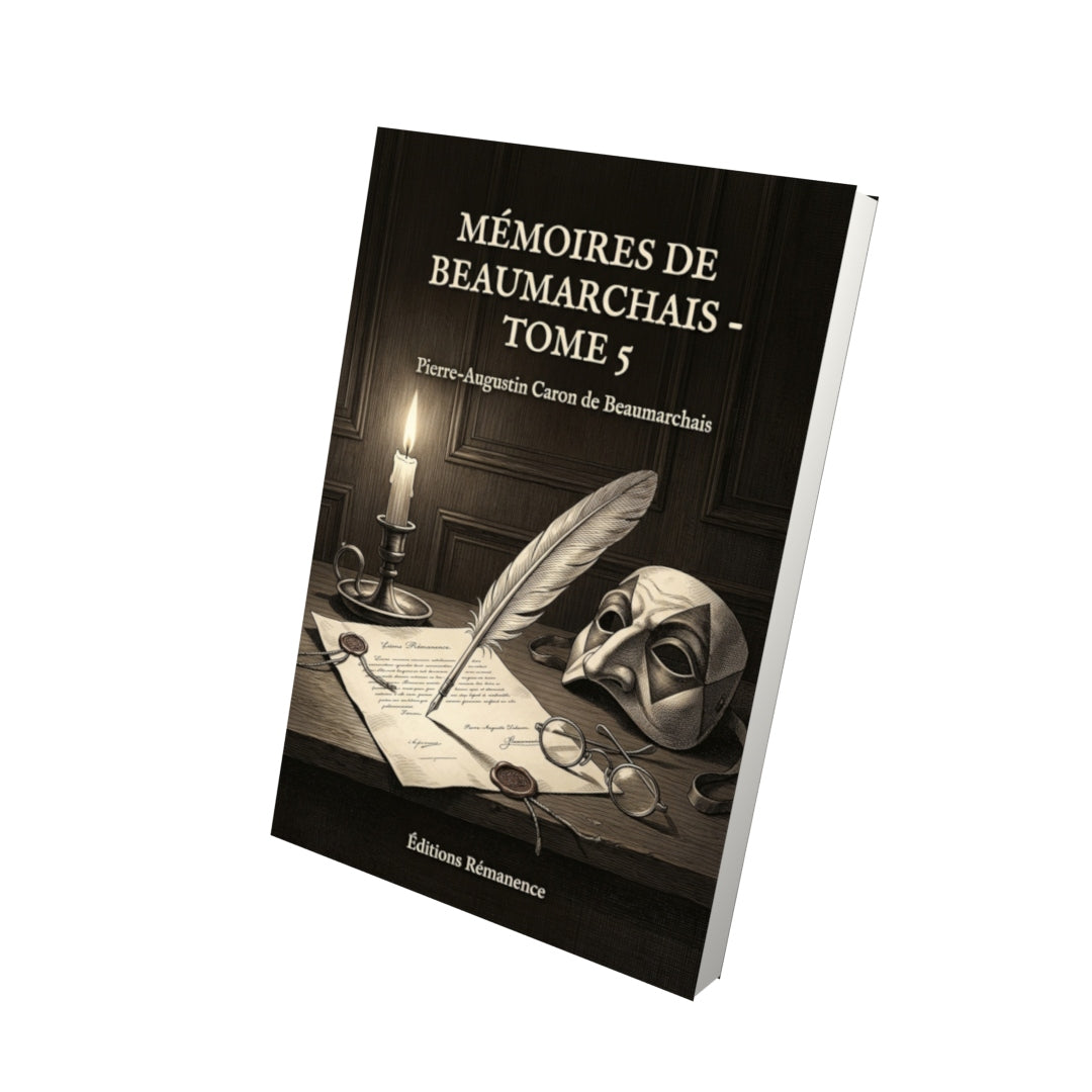 Livre Mémoires de Beaumarchais - Tome 5 par Pierre-Augustin Caron de Beaumarchais - Vue 3D - Editions Remanence