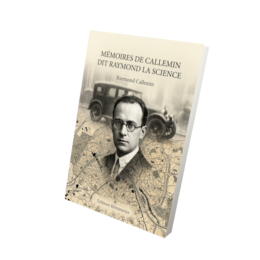 Livre Mémoires de Callemin dit Raymond la Science par Raymond Callemin - Vue 3D - Editions Remanence
