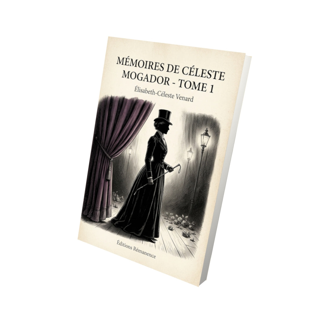 Livre Mémoires de Céleste Mogador - Tome 1 par Élisabeth-Céleste Venard - Vue 3D - Editions Remanence