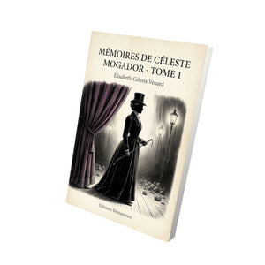 Mémoires de Céleste Mogador - Tome 1 - Élisabeth-Céleste Venard