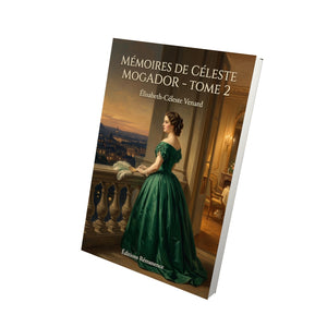 Mémoires de Céleste Mogador - Tome 2 - Élisabeth-Céleste Venard