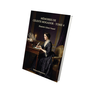 Mémoires de Céleste Mogador - Tome 4 - Élisabeth-Céleste Venard
