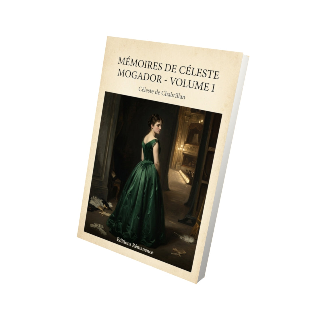 Livre Mémoires de Céleste Mogador - Volume 1 - Céleste de Chabrillan - Vue 3D - Editions Remanence