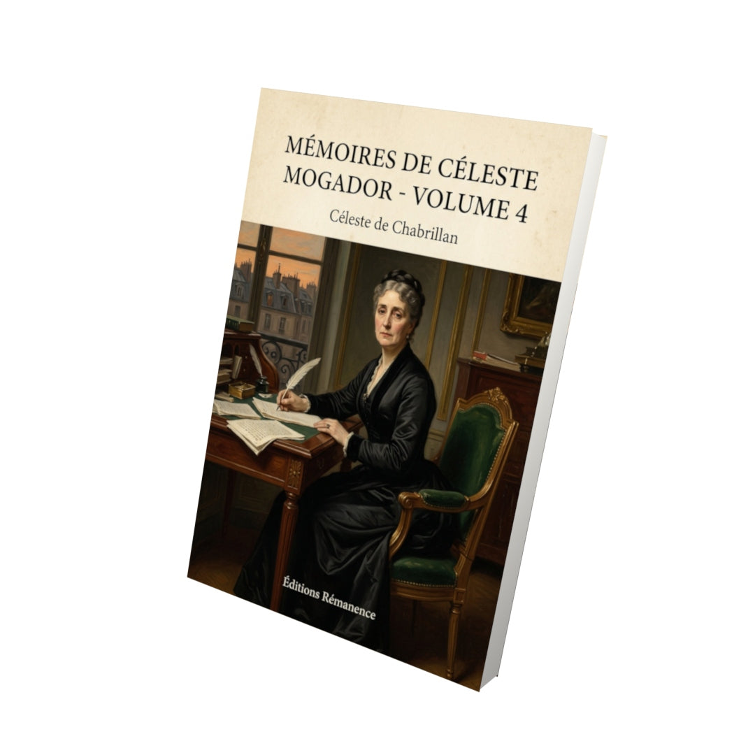 Livre Mémoires de Céleste Mogador - Volume 4 - Céleste de Chabrillan - Vue 3D - Editions Remanence