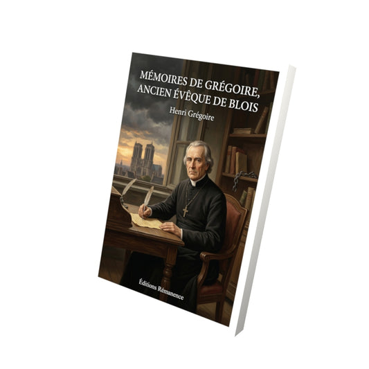 Livre Mémoires de Grégoire, ancien évêque de Blois par Henri Grégoire - Vue 3D - Editions Remanence