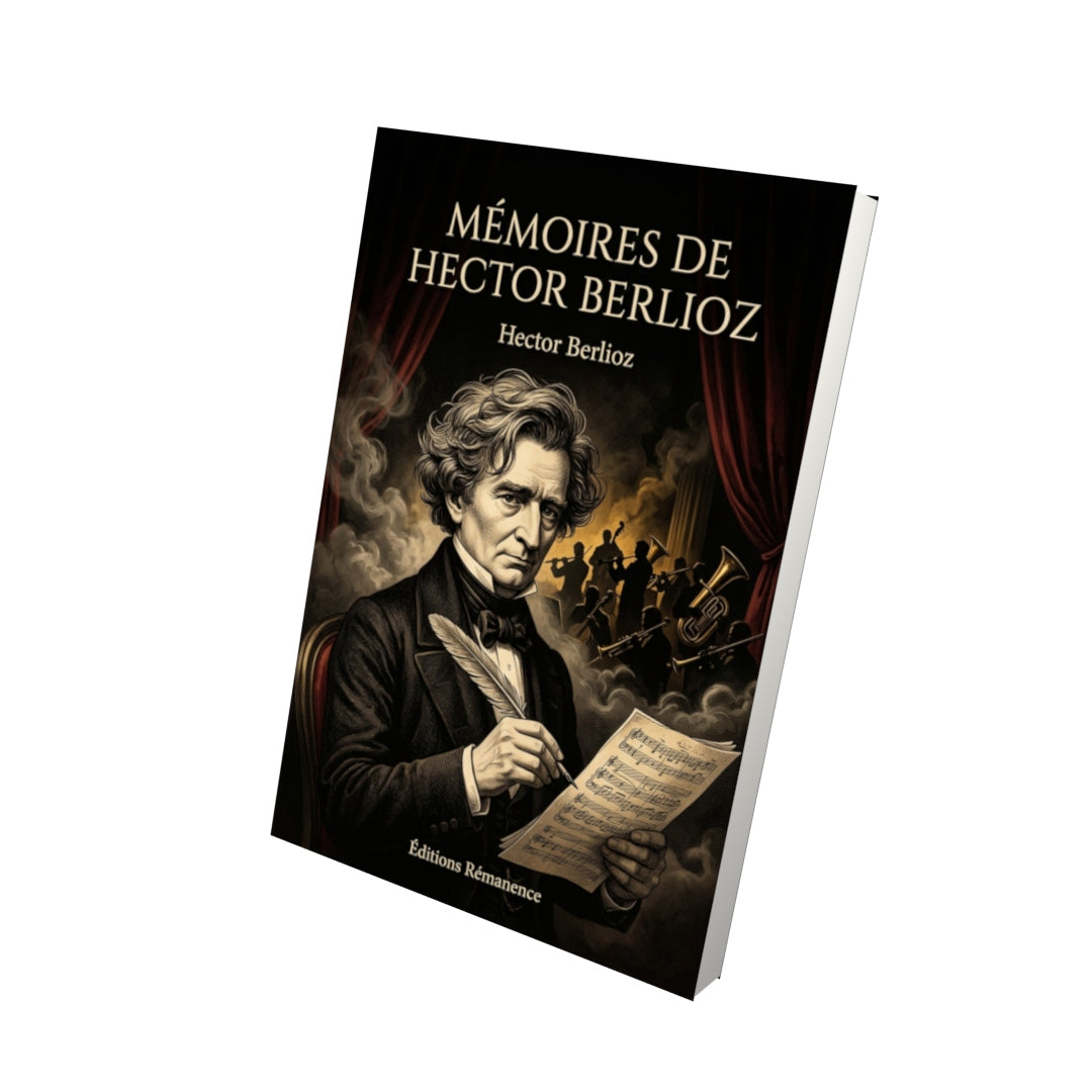 Livre Mémoires de Hector Berlioz par Hector Berlioz - Vue 3D - Editions Remanence