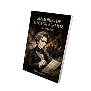Mémoires de Hector Berlioz - Hector Berlioz